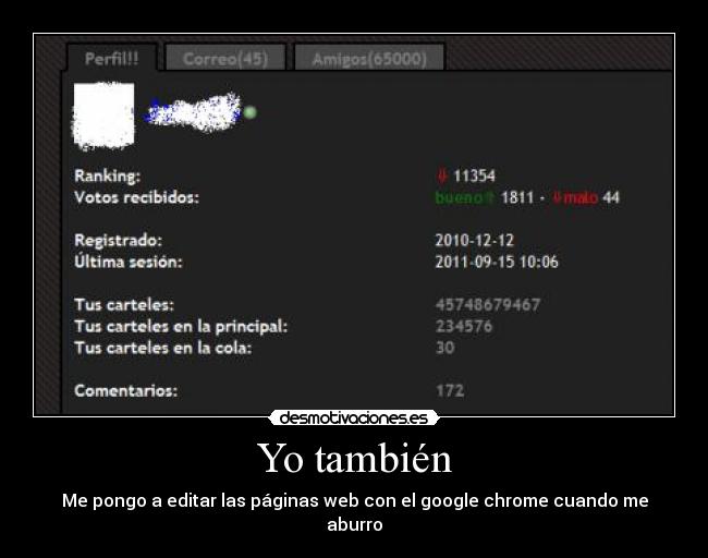 Yo también - Me pongo a editar las páginas web con el google chrome cuando me aburro