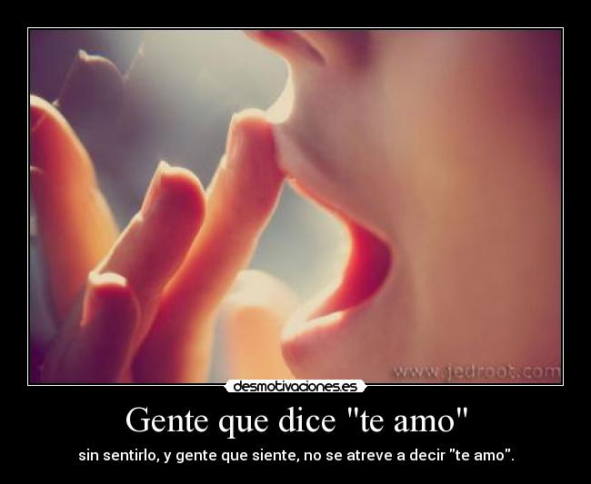 Gente que dice te amo -