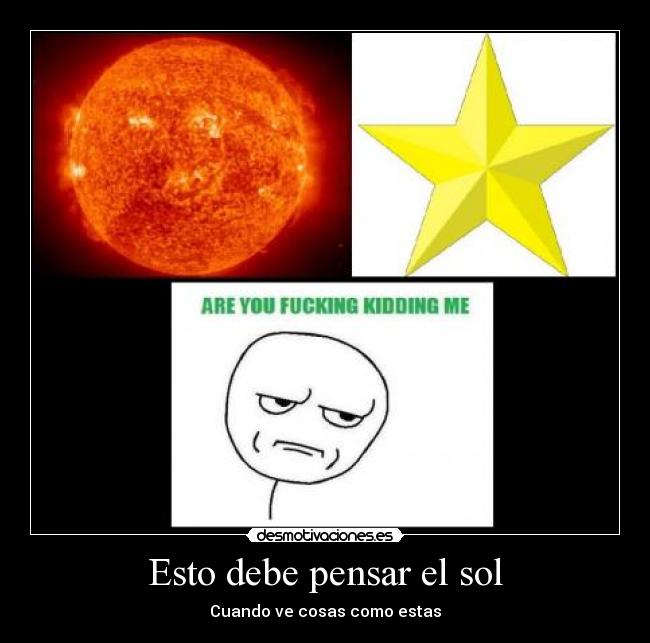 Esto debe pensar el sol - 