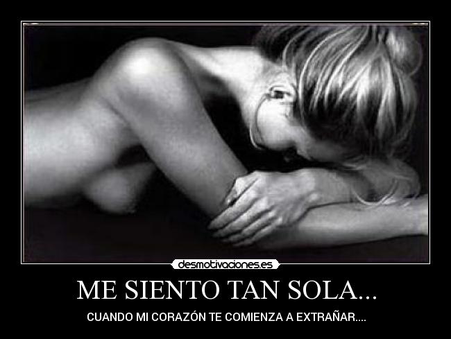 ME SIENTO TAN SOLA... -