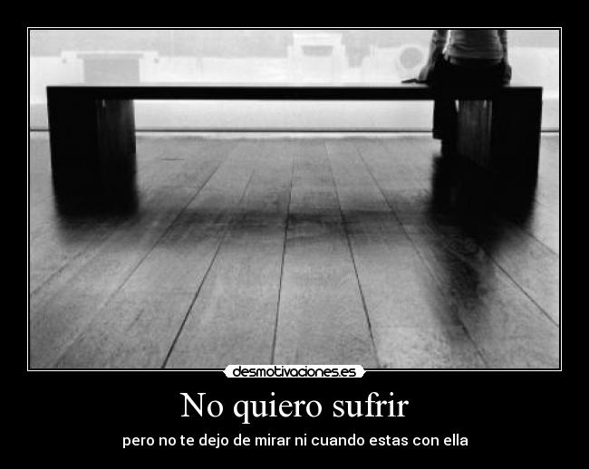 No quiero sufrir - 