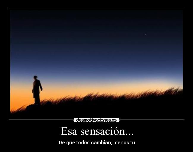 Esa sensación... -