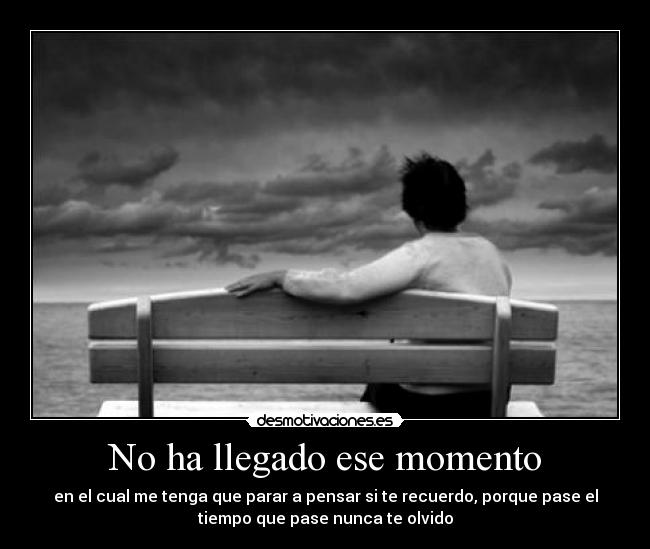 No ha llegado ese momento - 