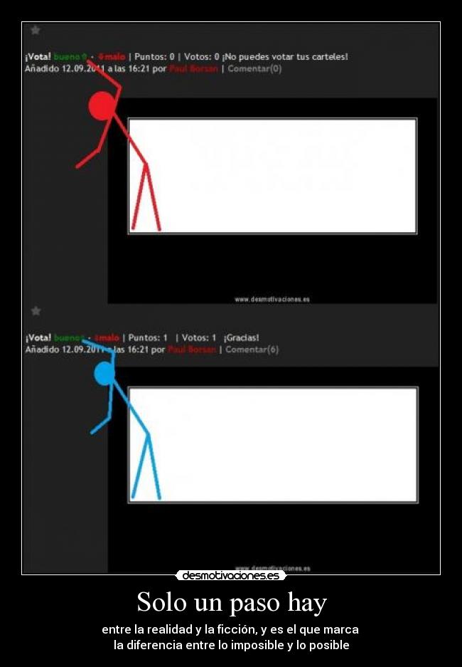 Solo un paso hay - entre la realidad y la ficción, y es el que marca 
la diferencia entre lo imposible y lo posible