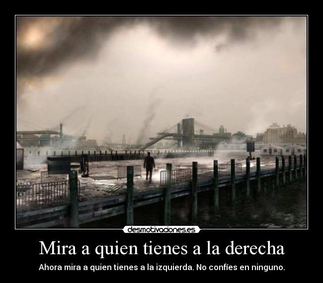 Mira a quien tienes a la derecha -