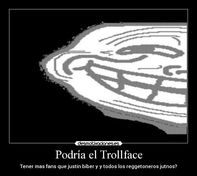 Podría el Trollface - 