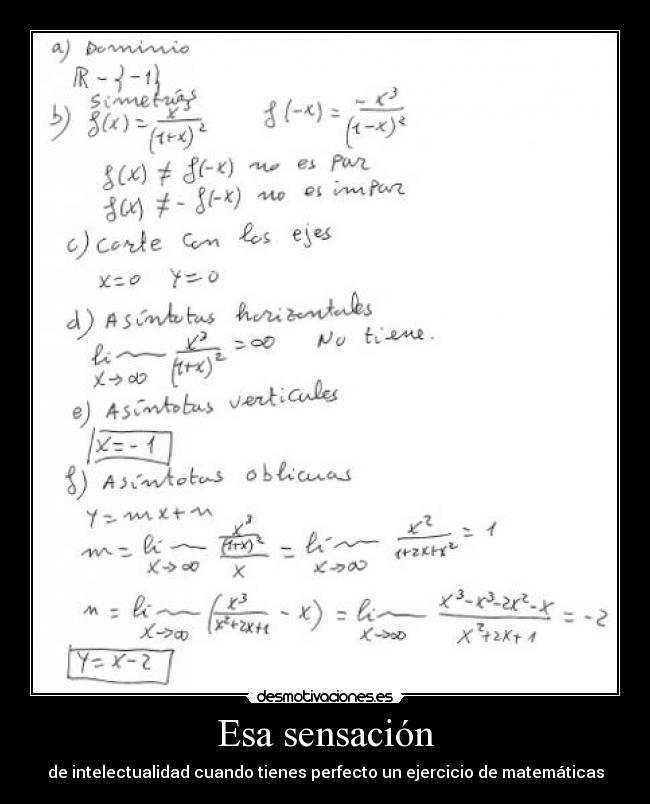 Esa sensación - de intelectualidad cuando tienes perfecto un ejercicio de matemáticas