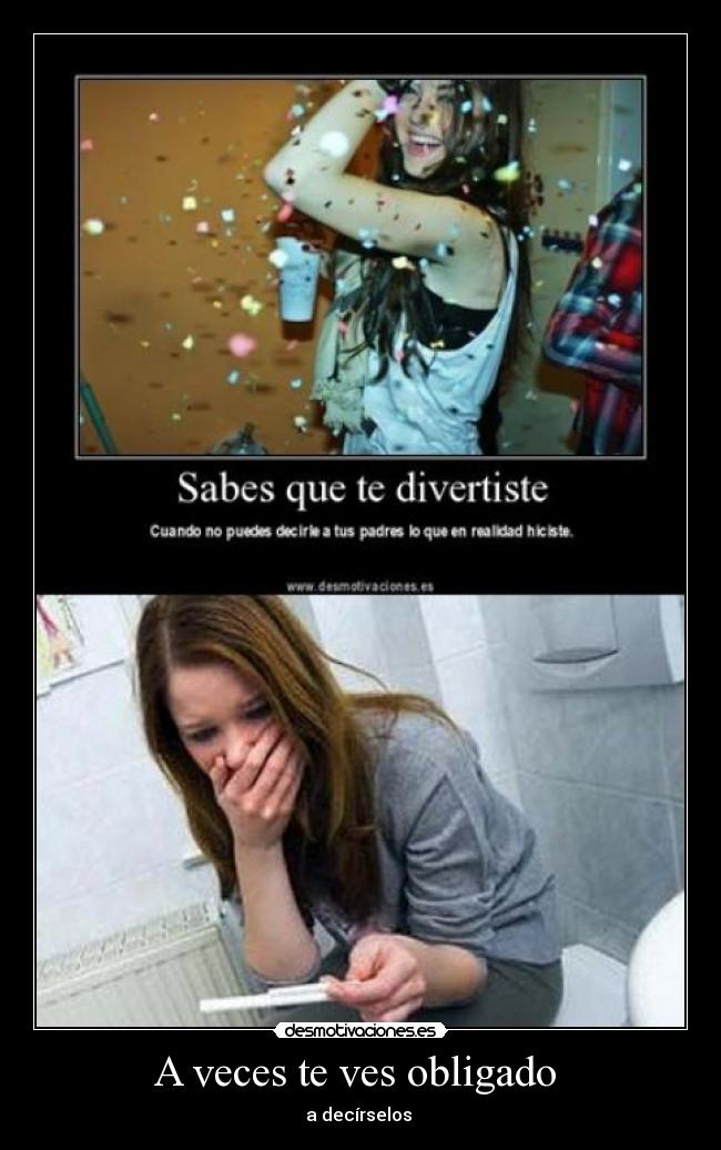 A veces te ves obligado -