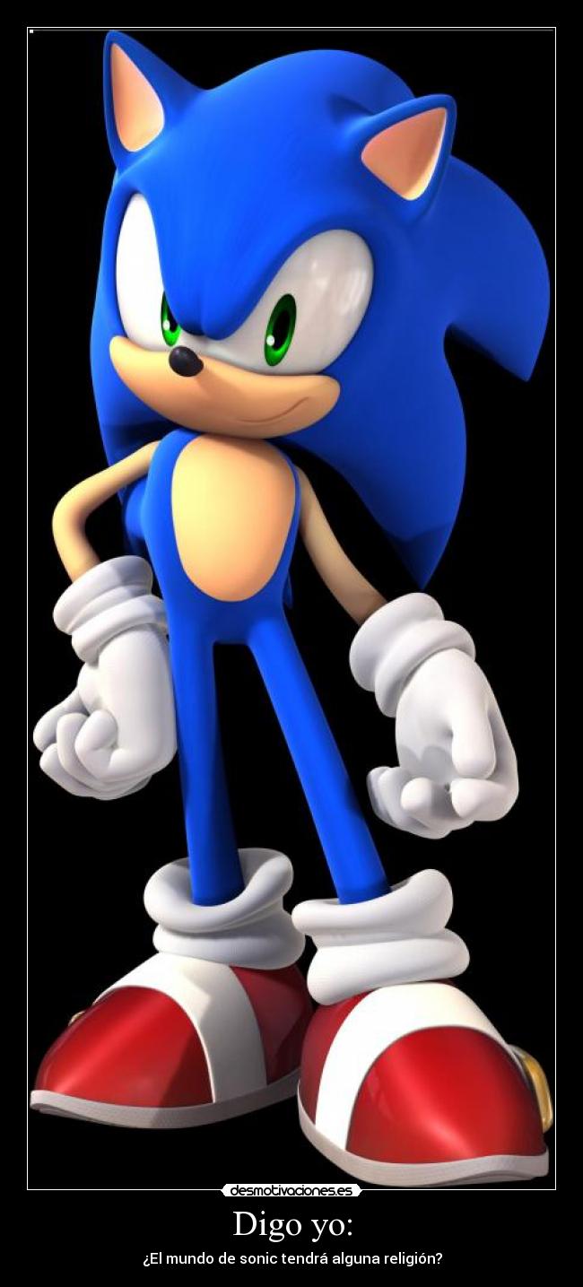Digo yo: - ¿El mundo de sonic tendrá alguna religión?