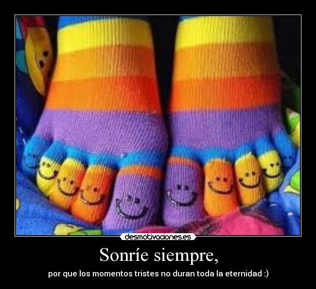 Sonríe siempre, -