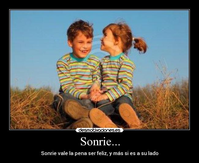 Sonrie... - Sonrie vale la pena ser feliz, y más si es a su lado♥
