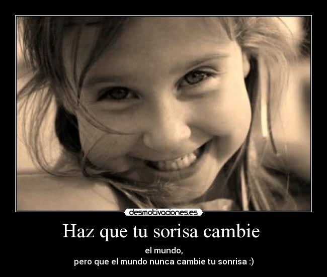Haz que tu sorisa cambie -