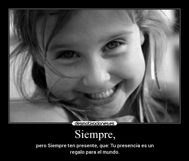 Siempre, -