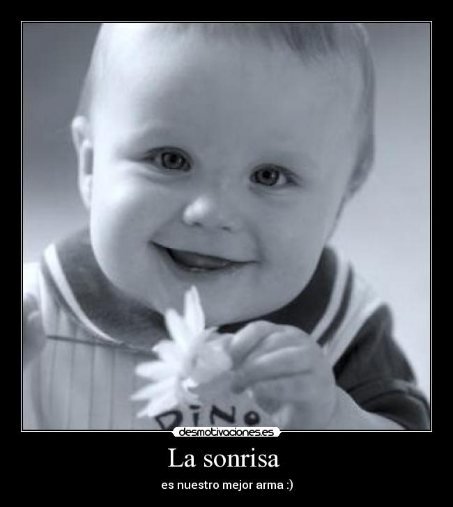 La sonrisa - es nuestro mejor arma :)