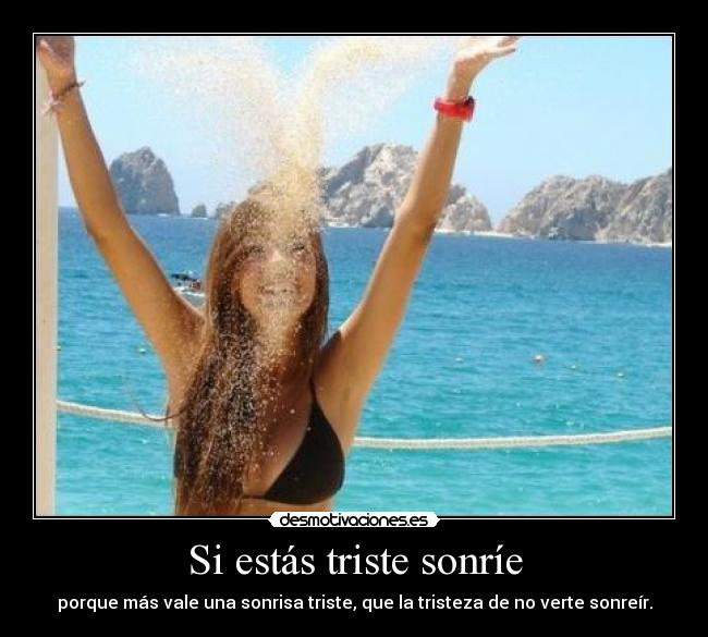 Si estás triste sonríe - 