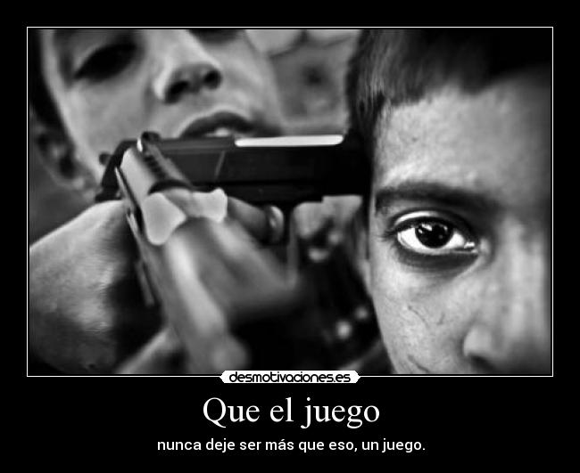 Que el juego - nunca deje ser más que eso, un juego.