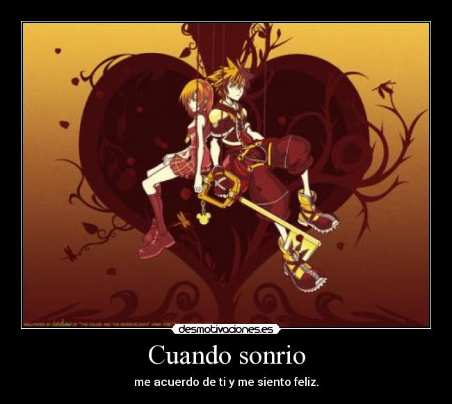 Cuando sonrio - me acuerdo de ti y me siento feliz.