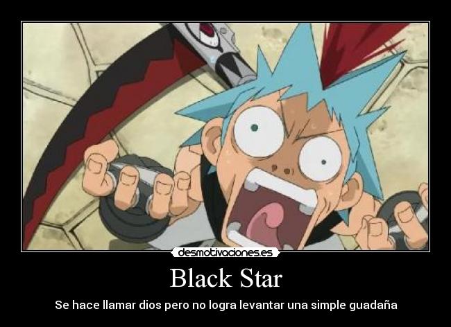 Black Star - Se hace llamar dios pero no logra levantar una simple guadaña