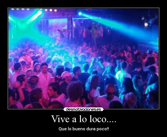 carteles vive loco desmotivaciones