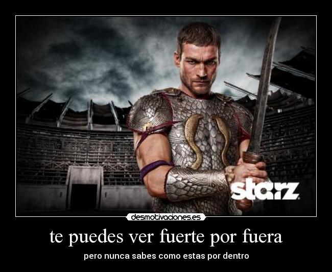 te puedes ver fuerte por fuera -