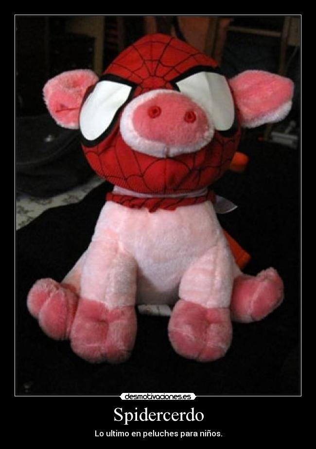 Spidercerdo - Lo ultimo en peluches para niños.