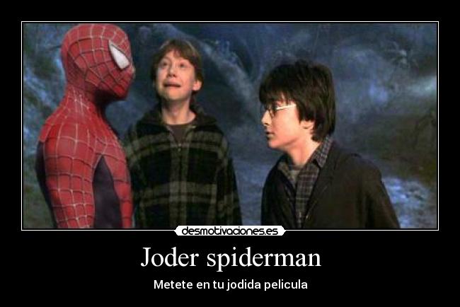 Joder spiderman - 