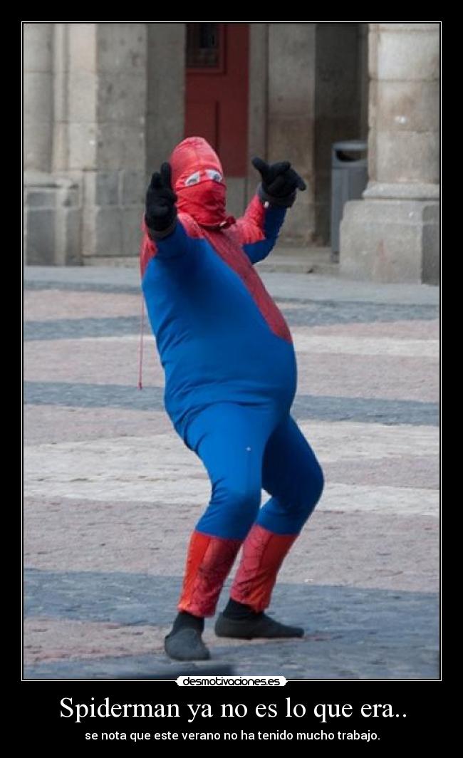 Spiderman ya no es lo que era.. -