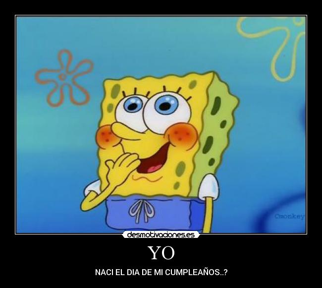 YO - NACI EL DIA DE MI CUMPLEAÑOS..?