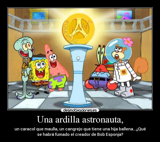 Una ardilla astronauta, -