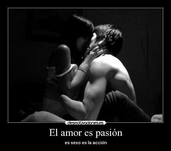 El amor es pasión -
