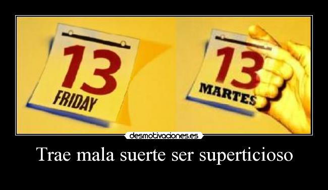 carteles trae mala suerte ser superticioso desmotivaciones