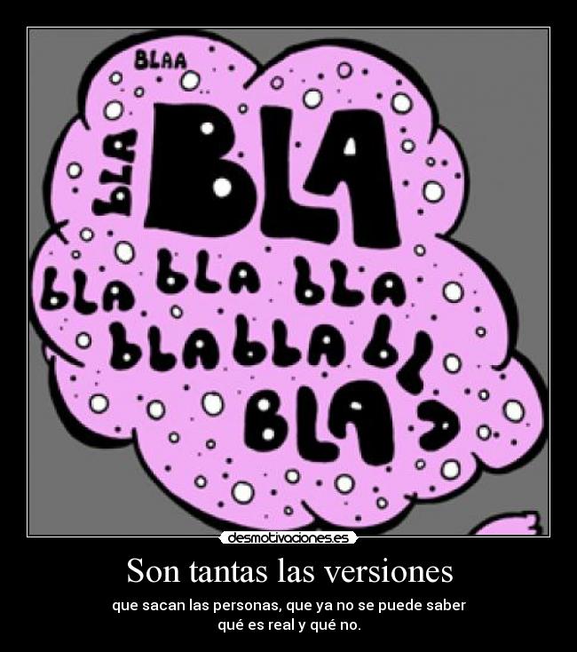Son tantas las versiones -