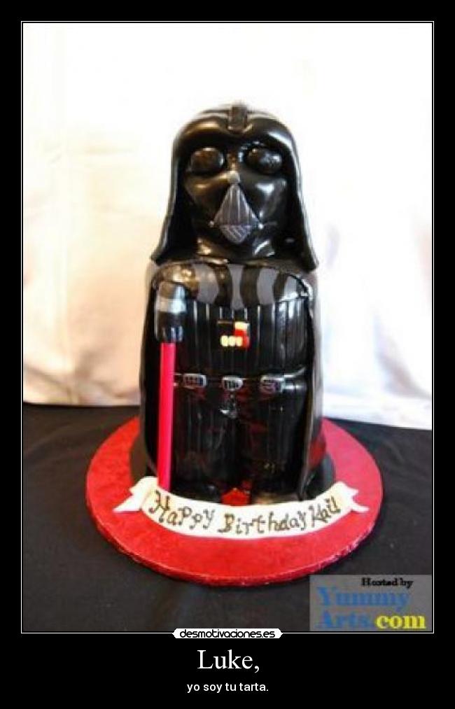 Luke, - yo soy tu tarta.