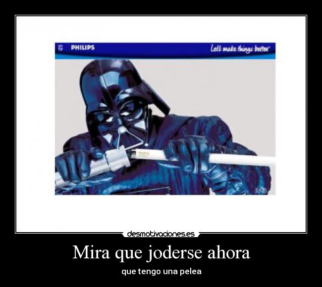 Mira que joderse ahora - que tengo una pelea