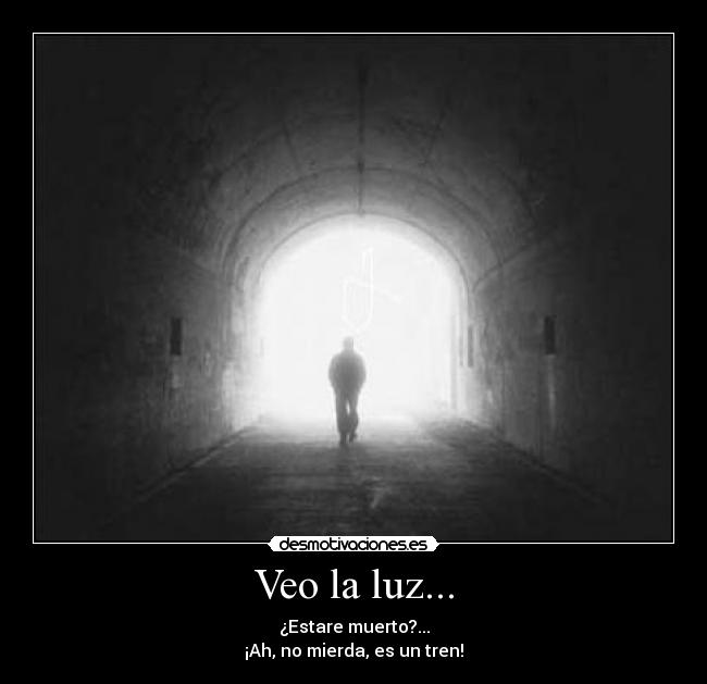 Veo la luz... -