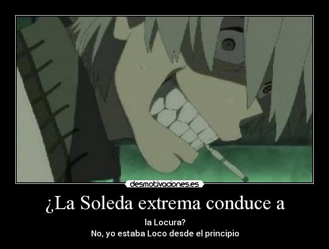 ¿La Soleda extrema conduce a -