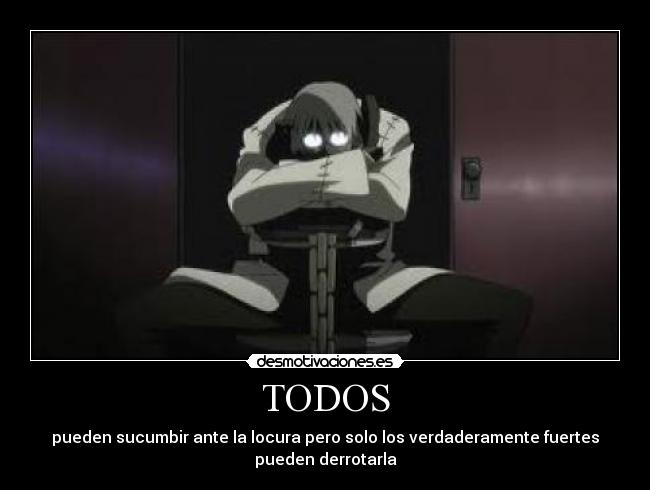 carteles todos debiles someterse locura anime soul eater stein sucumbir lol desmotivaciones