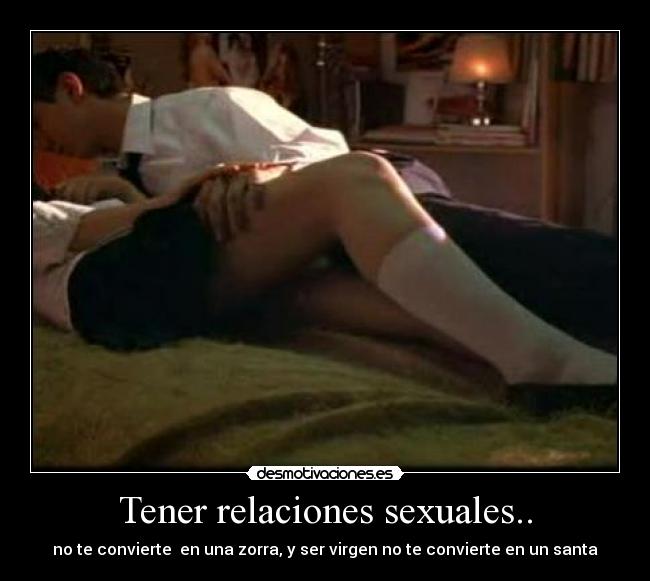 Tener relaciones sexuales.. - 