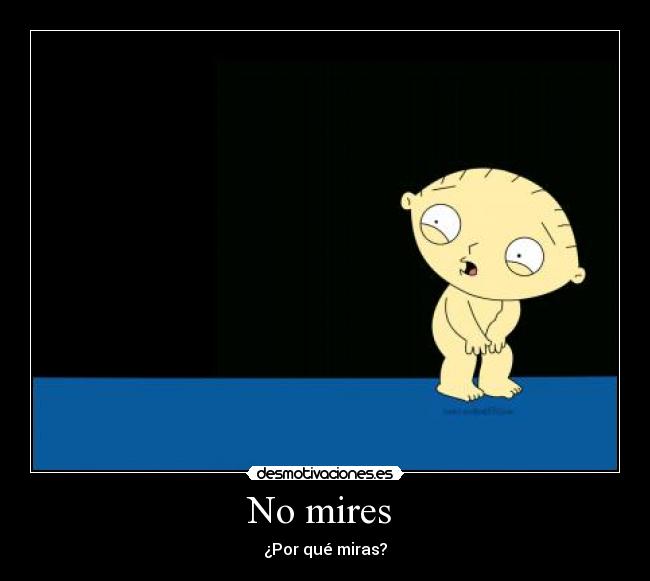 No mires -