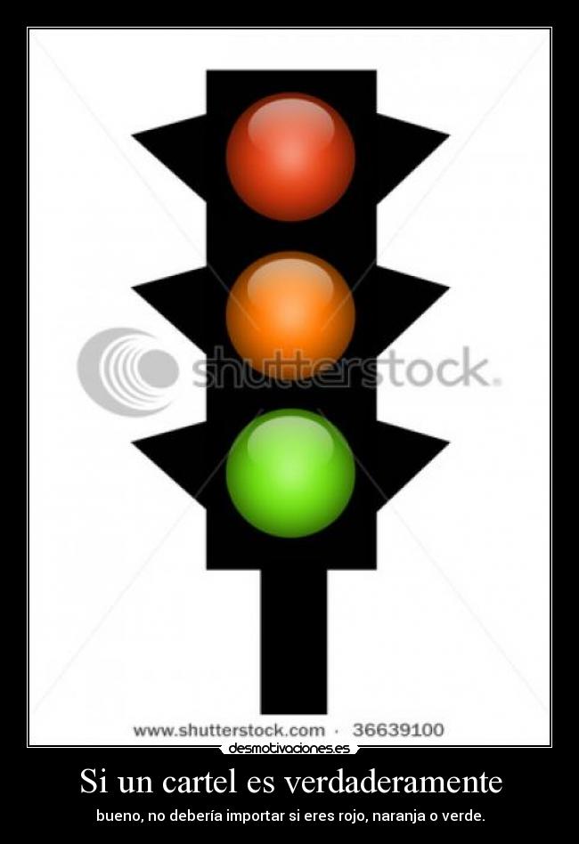 Si un cartel es verdaderamente - 