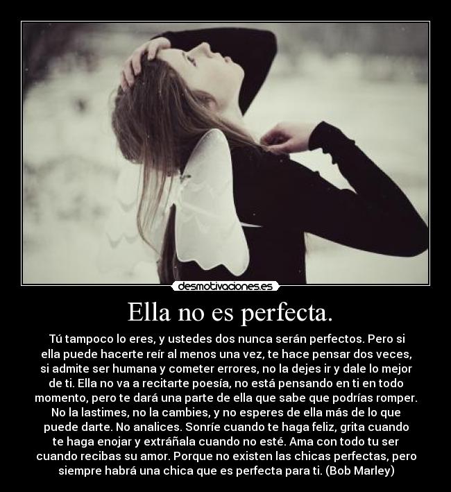 Ella no es perfecta. -