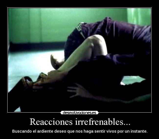 Reacciones irrefrenables... - 