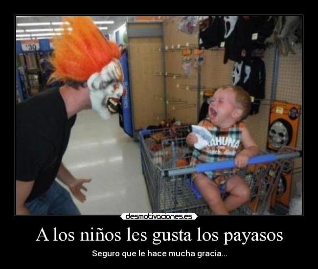 A los niños les gusta los payasos - Seguro que le hace mucha gracia...