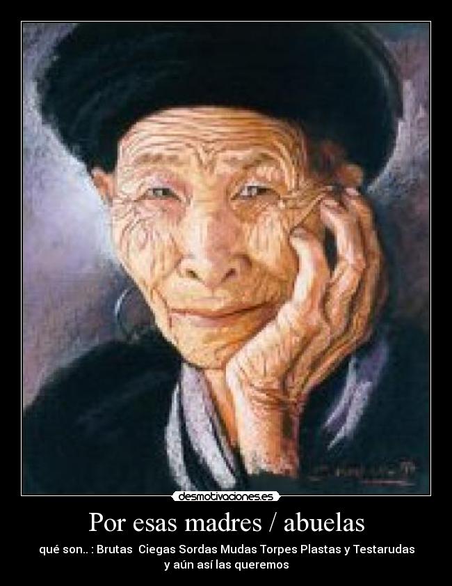 Por esas madres / abuelas - 