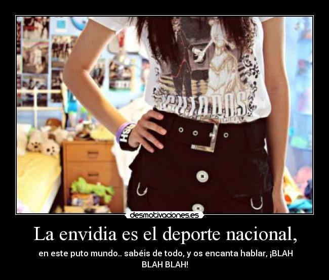 La envidia es el deporte nacional, - 