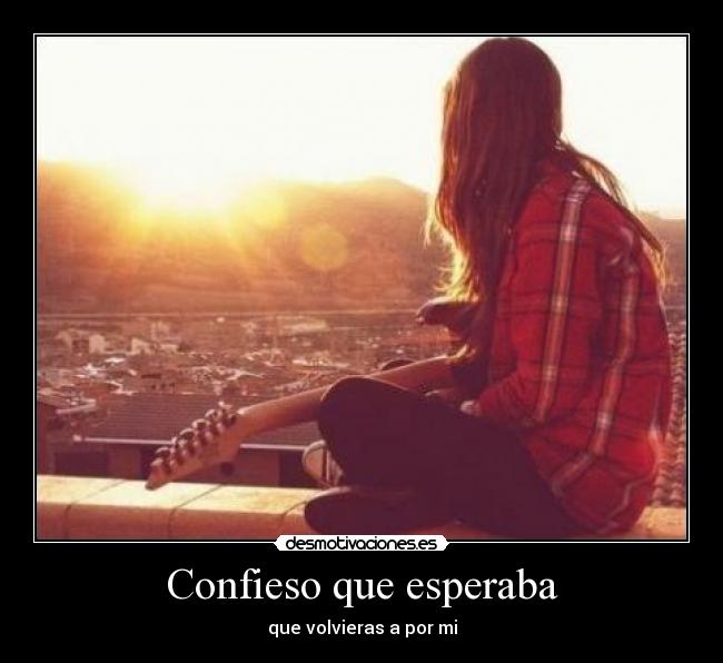 Confieso que esperaba - 