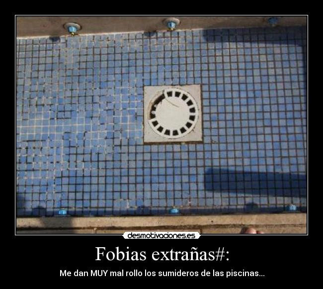 Fobias extrañas#: - 