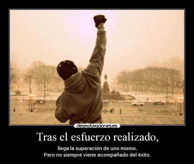 Tras el esfuerzo realizado, -