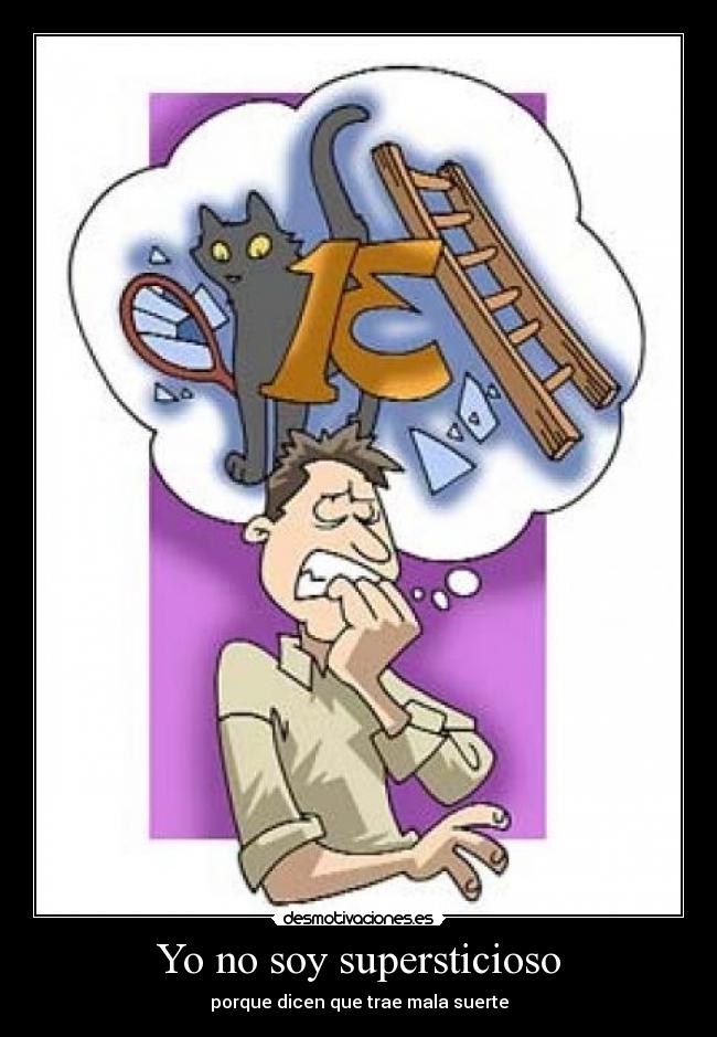 Yo no soy supersticioso - 