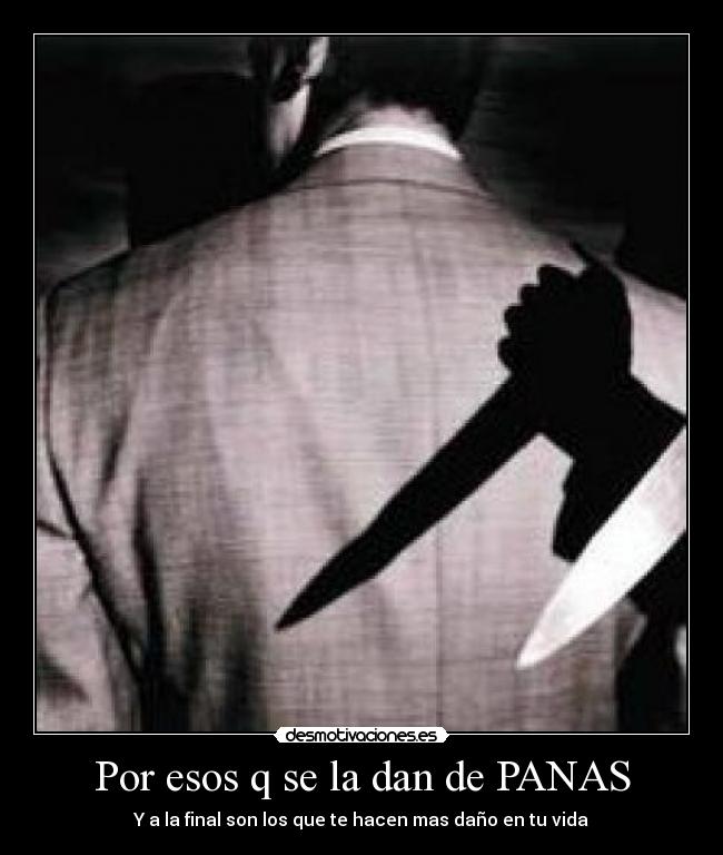 Por esos q se la dan de PANAS - 